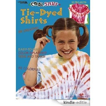 Cool Stuff: Tie-Dyed Shirts (English Edition) [Kindle-editie]