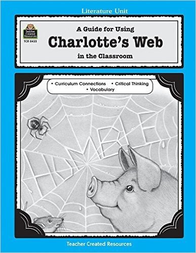 Charlotte's Web: A Guide for Using in the Classroom