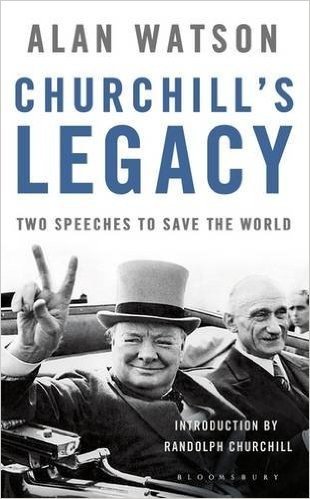 Churchill's Legacy: Two Speeches to Save the World