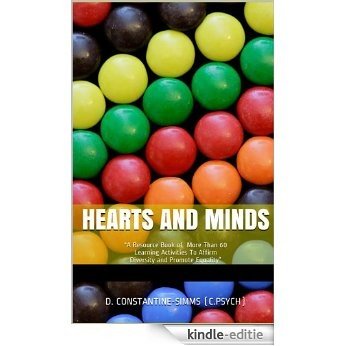 Hearts and Minds: "A Resource Book of  More Than 60 Learning Activities To Affirm Diversity and Promote Equality" (English Edition) [Kindle-editie]