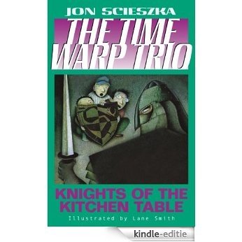 The Knights of the Kitchen Table #1 (Time Warp Trio) [Kindle-editie]