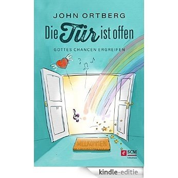 Die Tür ist offen: Ergreife Gottes Chancen (German Edition) [Kindle-editie]