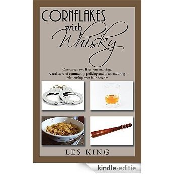 Cornflakes with Whisky: One career, two lives, one marriage - a real story of community policing and an enduring relationship (English Edition) [Kindle-editie]