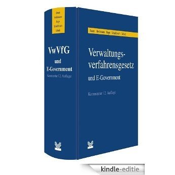 Verwaltungsverfahrensgesetz (VwVfG) und E-Government: Kommentar (German Edition) [Kindle-editie]