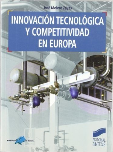 Innovacion Tecnologica y Competitividad En Europa