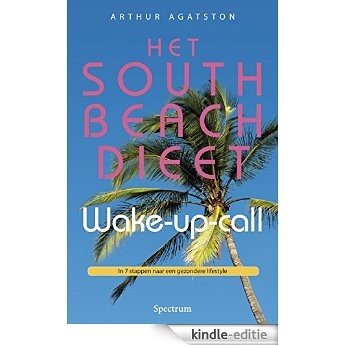 South beach dieet wake-up-call [Kindle-editie]