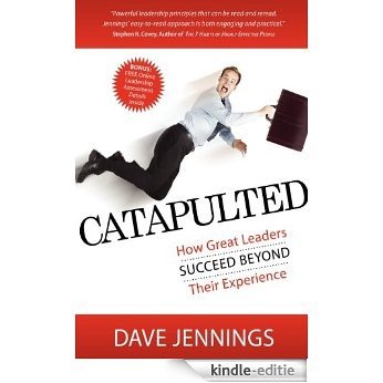Catapulted: How Great Leaders Succeed Beyond Their Experience [Kindle-editie]