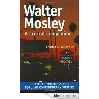 Walter Mosley: A Critical Companion (Critical Companions to Popular Contemporary Writers) [Kindle-editie]