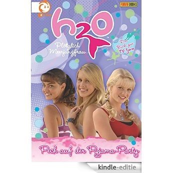 H2O, Band 4 - Pech auf der Pyjama-Party: Plötzlich Meerjungfrau (German Edition) [Kindle-editie]