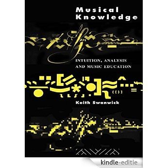 Musical Knowledge: Intuition, analysis and music education [Kindle-editie]