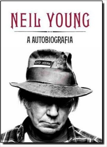 Neil Young. A Autobiografia