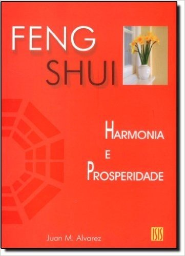 Feng Shui. Harmonia E Prosperidade