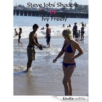 Steve Jobs' Shadow - Life and Times in the Valley of Gold (English Edition) [Kindle-editie]