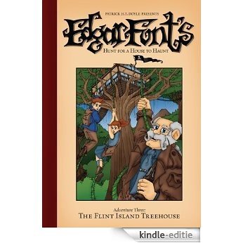 The Flint Island Treehouse (Edgar Font's Hunt for a House to Haunt Book 3) (English Edition) [Kindle-editie]
