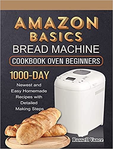 indir Amazon Basics Bread Machine Cookbook For Beginners: 1000-Day Newest and Easy Homemade Recipes with Detailed Making Steps