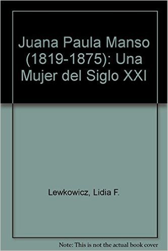 Juana Paula Manso (1819-1875): Una Mujer del Siglo XXI