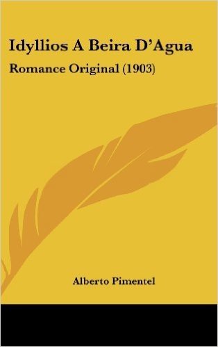 Idyllios a Beira D'Agua: Romance Original (1903)