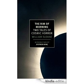 The Rim of Morning: Two Tales of Cosmic Horror (New York Review Books Classics) [Kindle-editie]