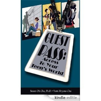Guest Pass: Access To Your Teen's World (English Edition) [Kindle-editie]