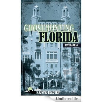 Ghosthunting Florida (America's Haunted Road Trip) [Kindle-editie]
