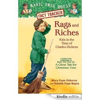 Magic Tree House Fact Tracker #22: Rags and Riches: Kids in the Time of Charles Dickens: A Nonfiction Companion to Magic Tree House #44: A Ghost Tale for Christmas Time (A Stepping Stone Book(TM)) [Kindle-editie]