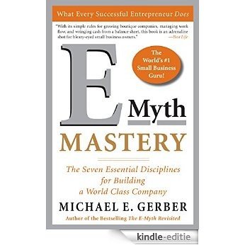 E-Myth Mastery: The Seven Essential Disciplines for Building a World Class Company [Kindle-editie] beoordelingen