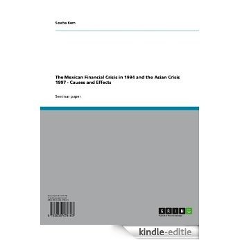 The Mexican Financial Crisis in 1994 and the Asian Crisis 1997 - Causes and Effects [Kindle-editie] beoordelingen