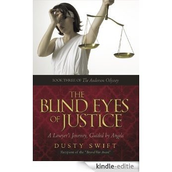 The Blind Eyes of Justice: One Lawyer's Journey, Guided by Angels (English Edition) [Kindle-editie]