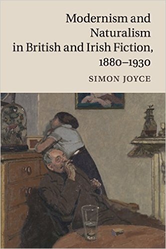 Modernism and Naturalism in British and Irish Fiction, 1880 1930