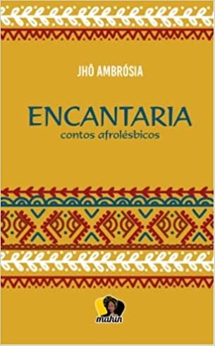 ENCANTARIA: contos afrolésbicos