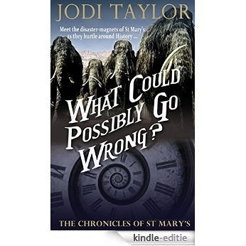 What Could Possibly Go Wrong (The Chronicles of St Mary's Book 6) (English Edition) [Kindle-editie]