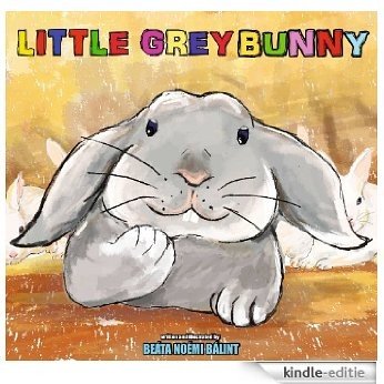 Children's Picture Book : Little Grey Bunny: Bedtime Stories Kids Books (English Edition) [Kindle-editie]