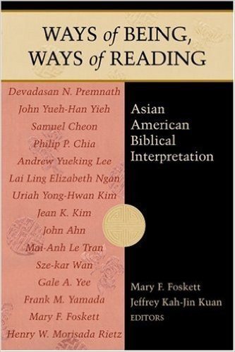 Ways of Being, Ways of Reading: Asian American Biblical Interpretation