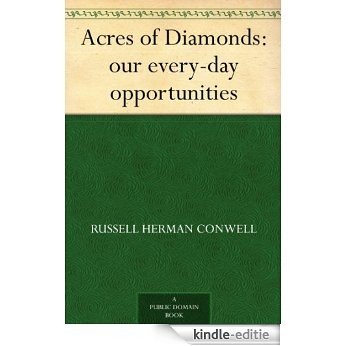Acres of Diamonds: our every-day opportunities (English Edition) [Kindle-editie]