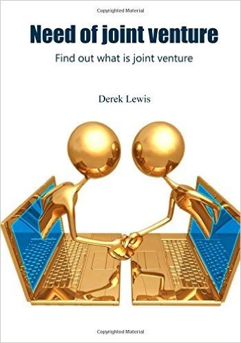 Need of Joint Venture: Find Out What Is Joint Venture