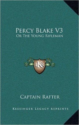 Percy Blake V3: Or the Young Rifleman