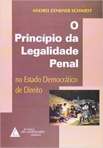 O Princípio da Legalidade Penal no Estado Democrático de Direito