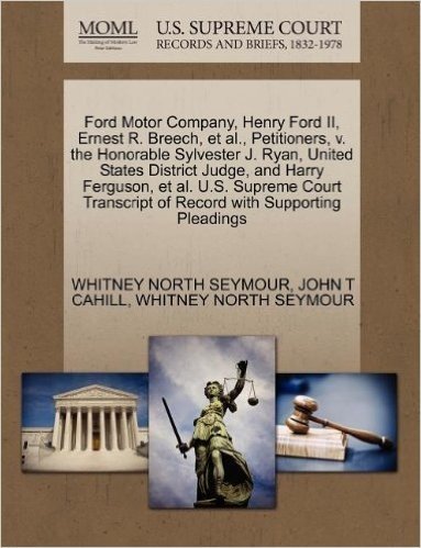 Ford Motor Company, Henry Ford II, Ernest R. Breech, et al., Petitioners, V. the Honorable Sylvester J. Ryan, United States District Judge, and Harry