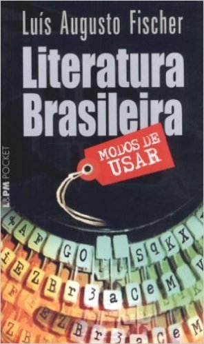 Literatura Brasileira. Modos De Usar - Coleção L&PM Pocket