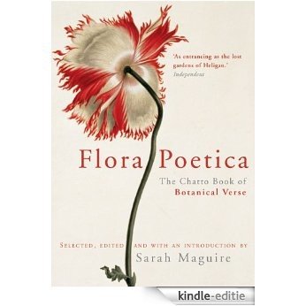 Flora Poetica: The Chatto Book of Botanical Verse [Kindle-editie]