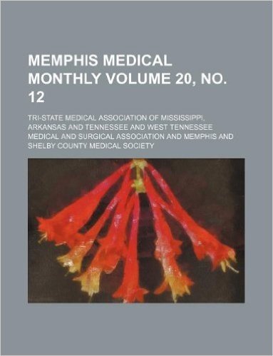 Memphis Medical Monthly Volume 20, No. 12