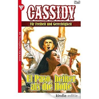 Cassidy 5 - Erotik Western: El Paso, heißer als die Hölle (German Edition) [Kindle-editie]