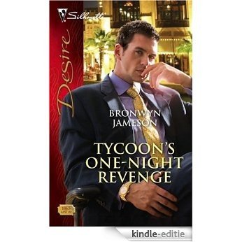 Tycoon's One-Night Revenge (Silhouette Desire) [Kindle-editie]