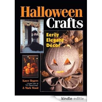 Halloween Crafts - Eerily Elegant Décor: Eerily Elegant Decor [Kindle-editie]