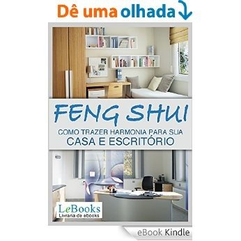 Feng shui: Como trazer harmonia para sua casa e escritório (Coleção Terapias Naturais) [eBook Kindle]