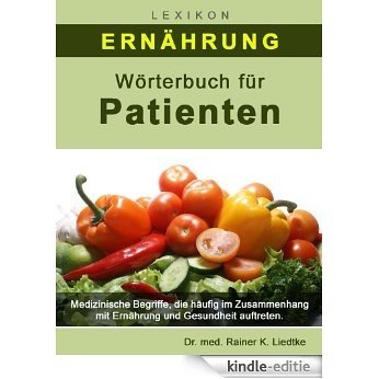 Lexikon Ernährung (Wörterbuch für Patienten 3) (German Edition) [Kindle-editie]