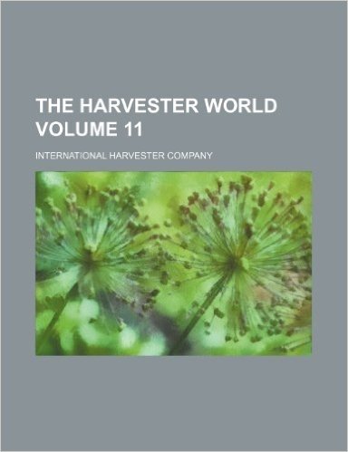 The Harvester World Volume 11