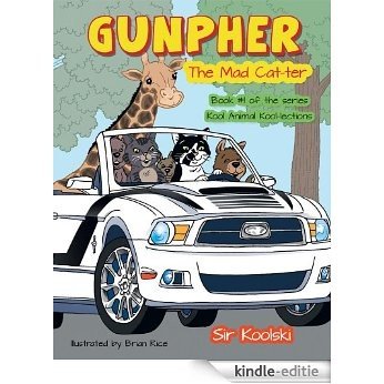Gunpher The Mad Cat-ter: Book #1 of the series Kool Animal Kool-lections (English Edition) [Kindle-editie]