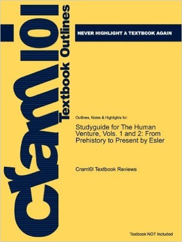 Studyguide for the Human Venture, Vols. 1 and 2: From Prehistory to Present by Esler, ISBN 9780131834811