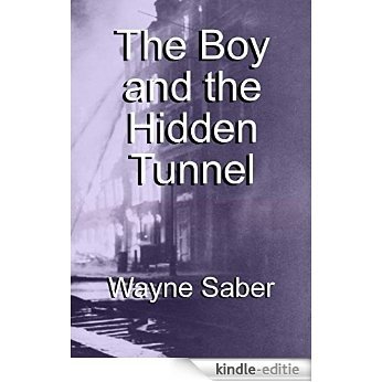 The Boy and the Hidden Tunnel (English Edition) [Kindle-editie]